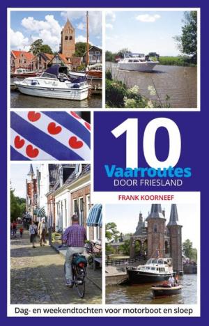 10 Vaarroutes door Friesland